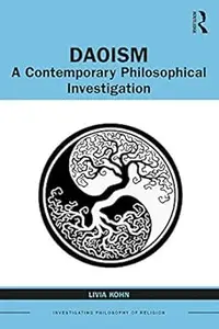 Daoism: A Contemporary Philosophical Investigation