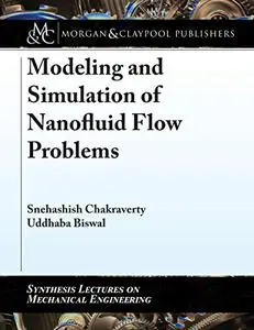 Modeling and Simulation of Nanofluid Flow Problems