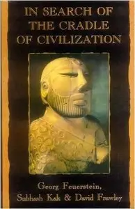 In Search of the Cradle of Civilization: New Light on Ancient India (Repost)