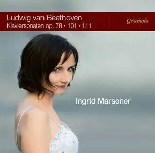 Ingrid Marsoner - Beethoven: Piano Sonatas Nos. 24, 28 & 32 (2017)