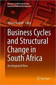 Business Cycles and Structural Change in South Africa: An Integrated View