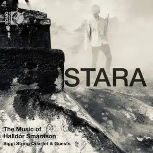 Siggi String Quartet - Stara: The Music of Halldór Smárason (2020)