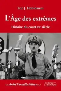 Eric Hobsbawm, "L'âge des extrêmes : Histoire du court XXe siècle (1914-1991)"