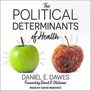 The Political Determinants of Health [Audiobook]