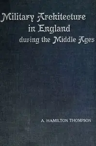 Military Architecture in England during the Middle Ages