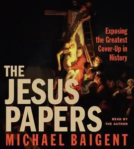 «The Jesus Papers» by Michael Baigent