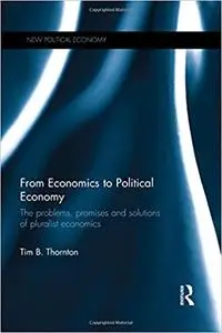 From Economics to Political Economy: The problems, promises and solutions of pluralist economics