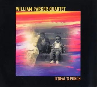 William Parker Quartet - O'Neal's Porch (2003) {AUM Fidelity}