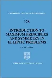 An Introduction to Maximum Principles and Symmetry in Elliptic Problems (Cambridge Tracts in Mathematics) by L. E. Fraenkel