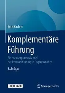 Komplementäre Führung: Ein praxiserprobtes Modell der Personalführung in Organisationen