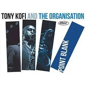 Tony Kofi & The Organisation - Point Blank (2018)