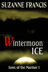 «Wintermoon Ice» by Suzanne Francis