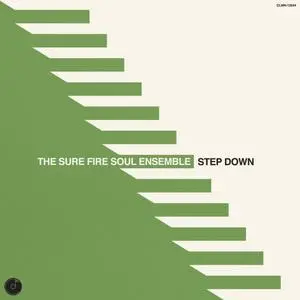 The Sure Fire Soul Ensemble - Step Down (2022) [Official Digital Download]