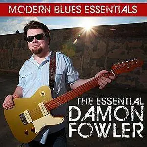 Damon Fowler - Modern Blues Essentials: The Essential Damon Fowler (2015)