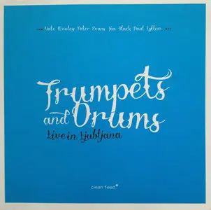 Trumpets and Drums - Live in Ljubljana (2013)