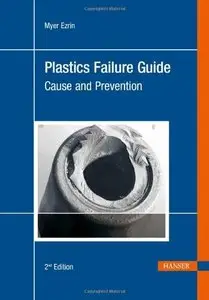 Plastics Failure Guide: Cause and Prevention, 2nd Edition