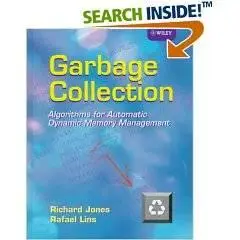 Garbage Collection: Algorithms for Automatic Dynamic Memory Management 