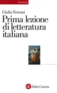 Prima lezione di letteratura italiana di Giulio Ferroni