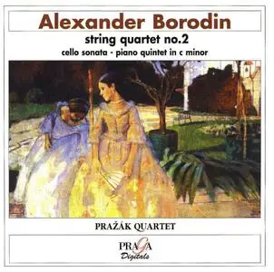 Pražák Quartet - Alexander Borodin: String Quartet No. 2; Cello Sonata; Piano Quintet in C minor (2000)