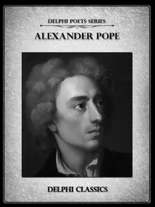 Delphi Complete Works of Alexander Pope
