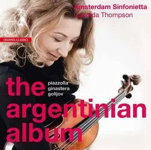 Amsterdam Sinfonietta, Candida Thompson - The Argentinian Album: Piazzolla, Ginastera, Golijov (2014)