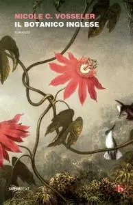 Nicole C. Vosseler - Il botanico inglese