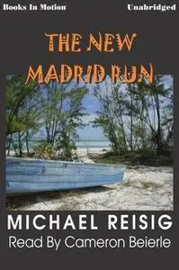 «The New Madrid Run» by Michael Reisig