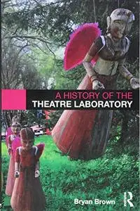 A History of the Theatre Laboratory