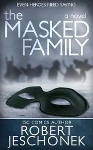 «The Masked Family» by Robert Jeschonek
