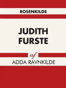 «Judith Furste» by Adda Ravnkilde
