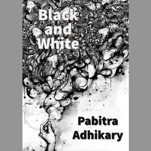 «Black and White» by Pabitra Adhikary