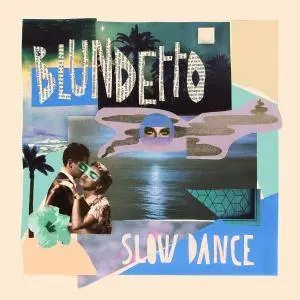 Blundetto - Slow Dance (2018) [Official Digital Download]