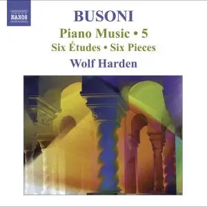 Wolf Harden - Busoni: Piano Music, Vol. 5 (2009)