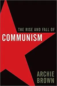 The Rise and Fall of Communism