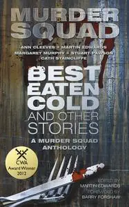 «Best Eaten Cold and Other Stories» by Ann Cleeves, Margaret Murphy, Martin Edwards, Stuart Pawson Cath Staincliffe