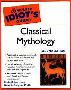The Complete Idiot's Guide to Classical Mythology, 2nd Edition