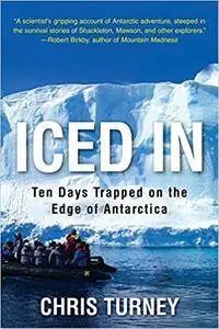 Iced In: Ten Days Trapped on the Edge of Antarctica