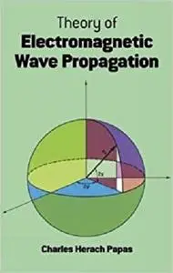 Theory of Electromagnetic Wave Propagation (Dover Books on Physics)