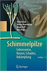 Schimmelpilze: Lebensweise, Nutzen, Schaden, Bekämpfung (Repost)