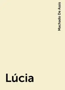 «Lúcia» by Machado De Assis
