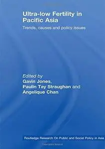 Ultra-Low Fertility in Pacific Asia: Trends, causes and policy issues