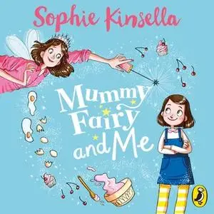 «Mummy Fairy and Me» by Sophie Kinsella