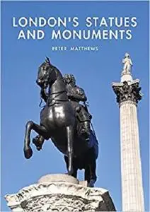 London’s Statues and Monuments (Shire Library) [Repost]