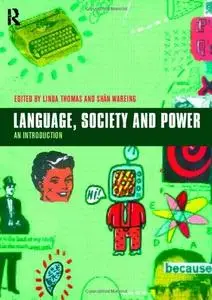 Language, Society and Power: An Introduction