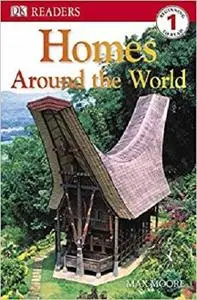 DK Readers L1: Homes Around the World (DK Readers Level 1)