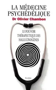Olivier Chambon, "La médecine psychédélique" (repost)