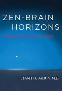 Zen-Brain Horizons: Toward a Living Zen