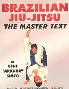 Brazilian Jiu-Jitsu: The master text (Repost)