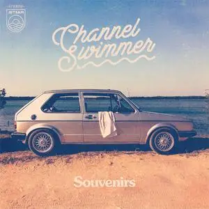 Channel Swimmer - Souvenirs (2017) {Jetsam}