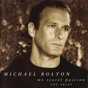 Michael Bolton - My Secret Passion: The Arias (1998)